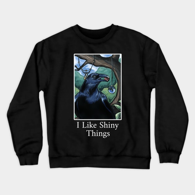 Raven Collector - I Like Shiny Things - Quote - White Outlined Version Crewneck Sweatshirt by Nat Ewert Art